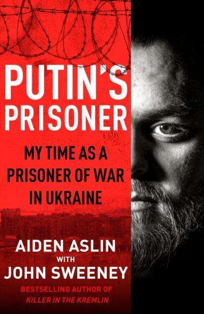 Putin's Prisoner : My Time as a Prisoner of War in Ukraine - The Cleeve Bookshop