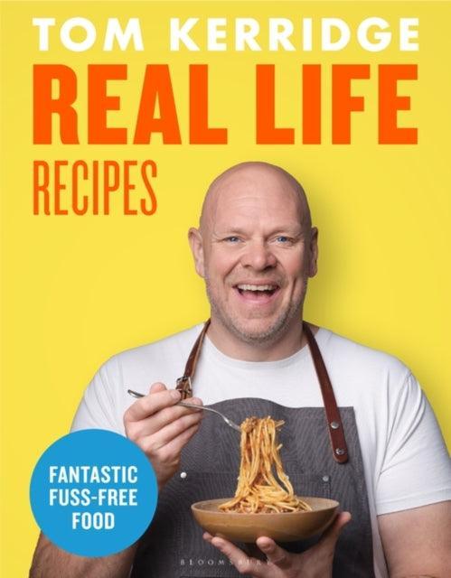 Real Life Recipes : Budget-friendly recipes that work hard so you don't have to - The Cleeve Bookshop