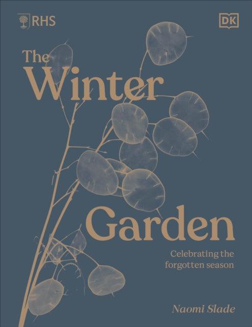 RHS The Winter Garden : Plan, Grow and Love Your Garden Through the Colder Months - The Cleeve Bookshop