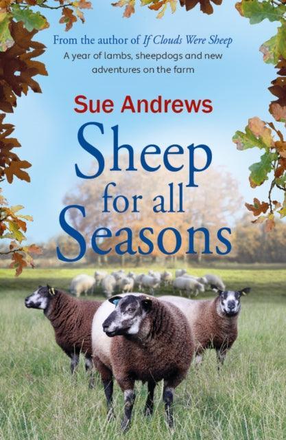 Sheep For All Seasons : A tale of lambs, sheepdogs and new adventures on the farm : 3 - The Cleeve Bookshop