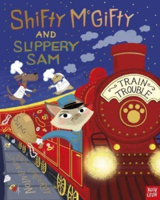 Shifty McGifty and Slippery Sam: Train Trouble - The Cleeve Bookshop