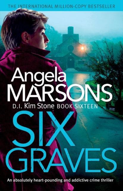 Six Graves : An absolutely heart-pounding and addictive crime thriller : 16 - The Cleeve Bookshop