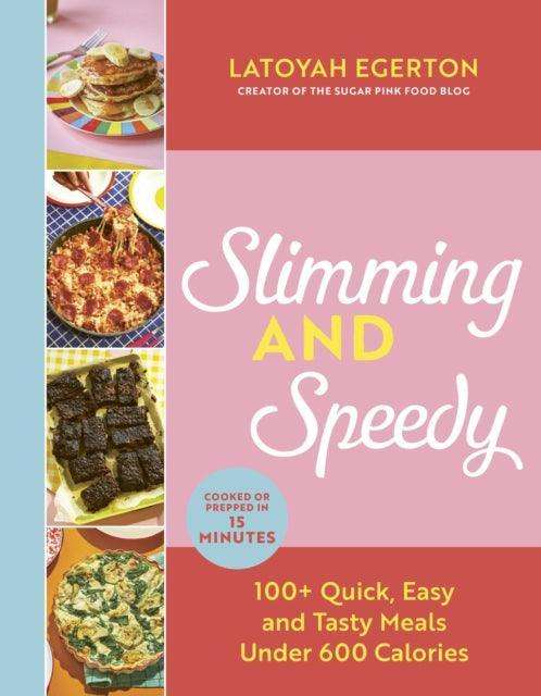 Slimming and Speedy : 100+ Quick, Easy and Tasty recipes under 600 calories - The Cleeve Bookshop