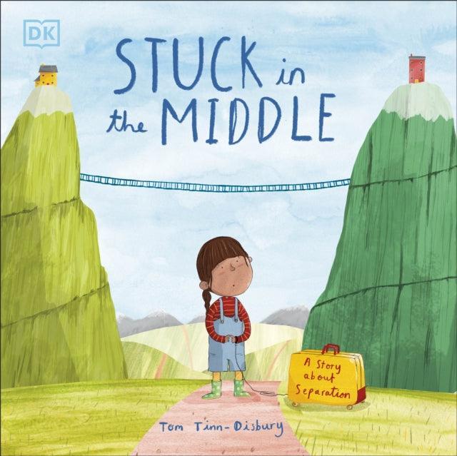 Stuck in the Middle : A Story About Separation - The Cleeve Bookshop