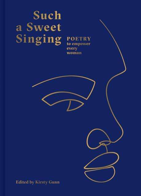 Such a Sweet Singing : Poetry to Empower Every Woman - The Cleeve Bookshop