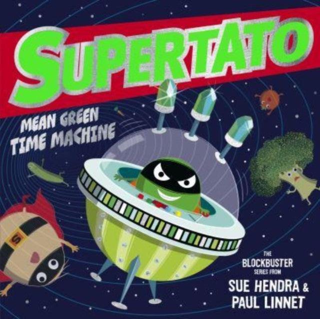 Supertato: Mean Green Time Machine : A brand-new adventure in the blockbuster series! - The Cleeve Bookshop