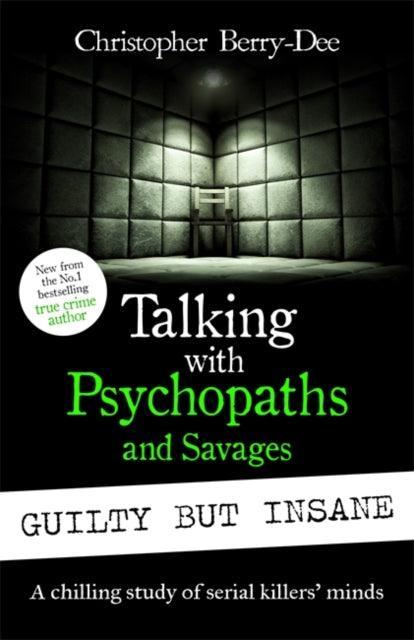 Talking with Psychopaths and Savages: Guilty but Insane - The Cleeve Bookshop