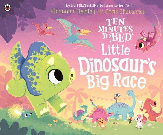 Ten Minutes to Bed: Little Dinosaur's Big Race - The Cleeve Bookshop