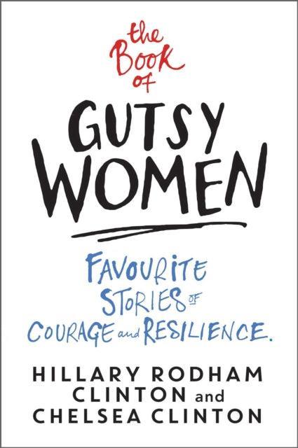 The Book of Gutsy Women : Favourite Stories of Courage and Resilience - The Cleeve Bookshop