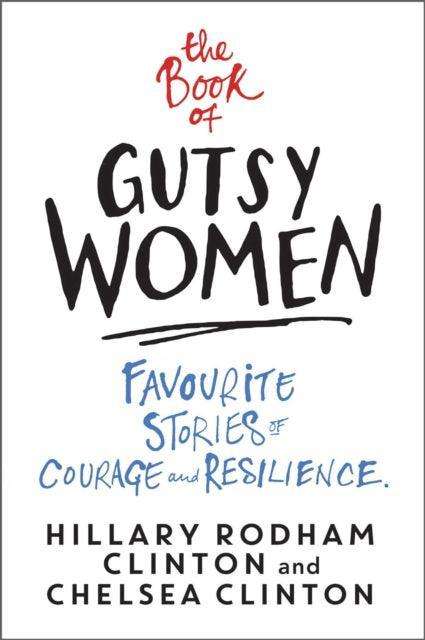 The Book of Gutsy Women : Favourite Stories of Courage and Resilience - The Cleeve Bookshop