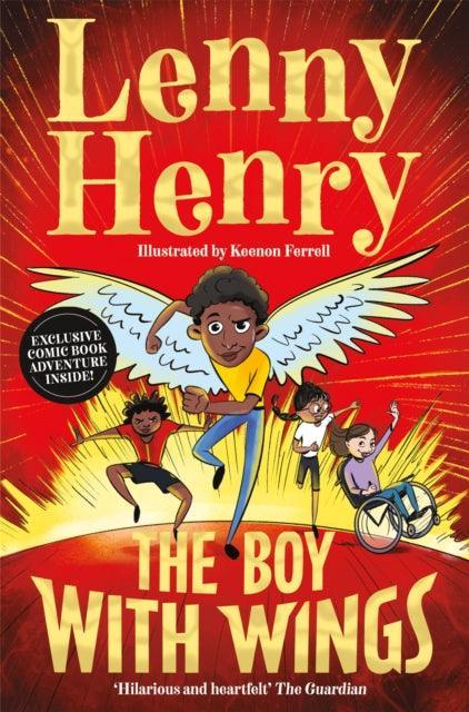 The Boy With Wings : The laugh-out-loud, extraordinary adventure from Lenny Henry - The Cleeve Bookshop