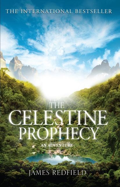 The Celestine Prophecy : how to refresh your approach to tomorrow with a new understanding, energy and optimism - The Cleeve Bookshop