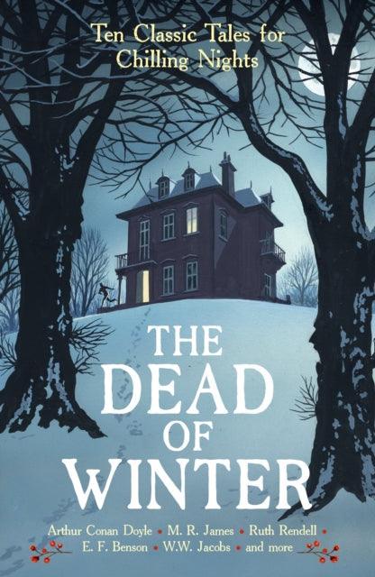 The Dead of Winter : Ten Classic Tales for Chilling Nights - The Cleeve Bookshop
