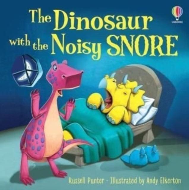 The Dinosaur with the Noisy Snore - The Cleeve Bookshop