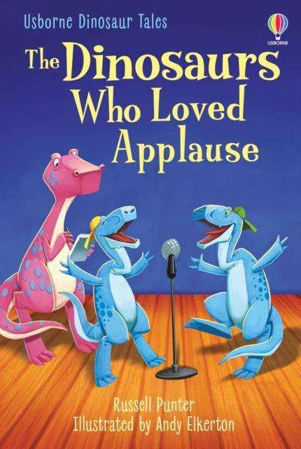 The Dinosaurs who Loved Applause - The Cleeve Bookshop