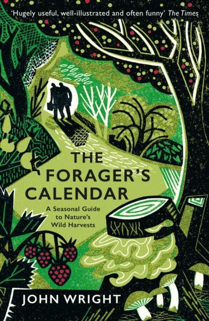 The Forager's Calendar : A Seasonal Guide to Nature's Wild Harvests - The Cleeve Bookshop