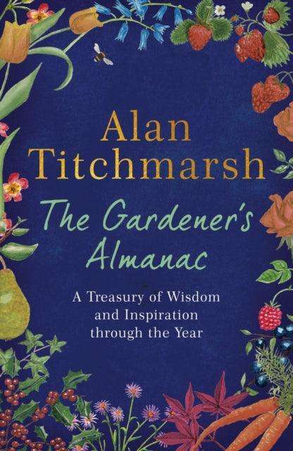 The Gardener's Almanac : A Treasury of Wisdom and Inspiration through the Year - The Cleeve Bookshop