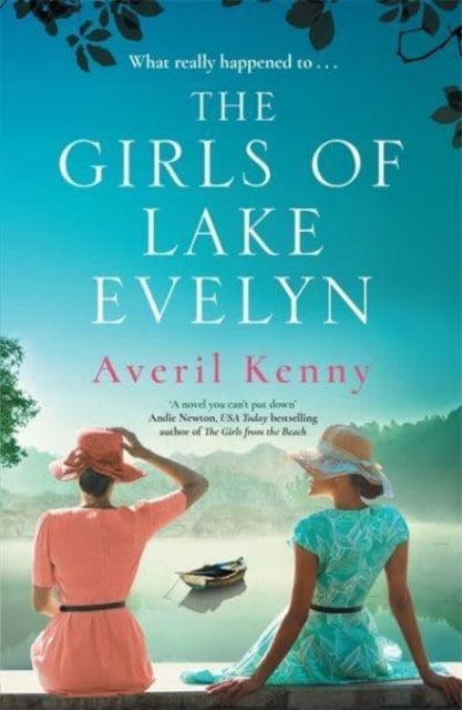 The Girls of Lake Evelyn : A sweeping historical story of family, secrets and small town mystery for fans of Lucinda Riley - The Cleeve Bookshop