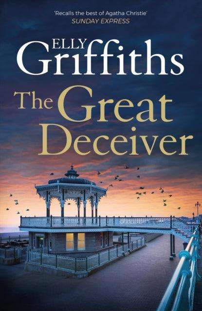 The Great Deceiver : The gripping new novel from the bestselling author of The Dr Ruth Galloway Mysteries - The Cleeve Bookshop