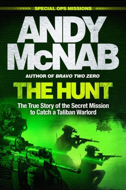 The Hunt : The True Story of the Secret Mission to Catch a Taliban Warlord - The Cleeve Bookshop