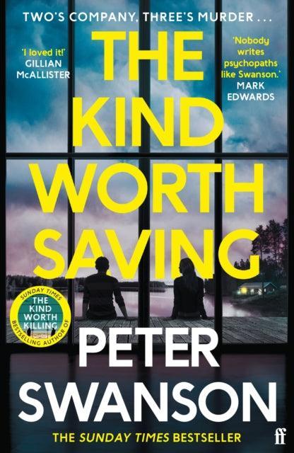 The Kind Worth Saving : 'Nobody writes psychopaths like Swanson.' Mark Edwards - The Cleeve Bookshop