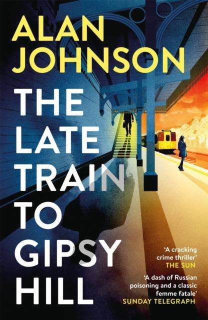 The Late Train to Gipsy Hill : Charming debut mystery from a highly respected former MP - The Cleeve Bookshop