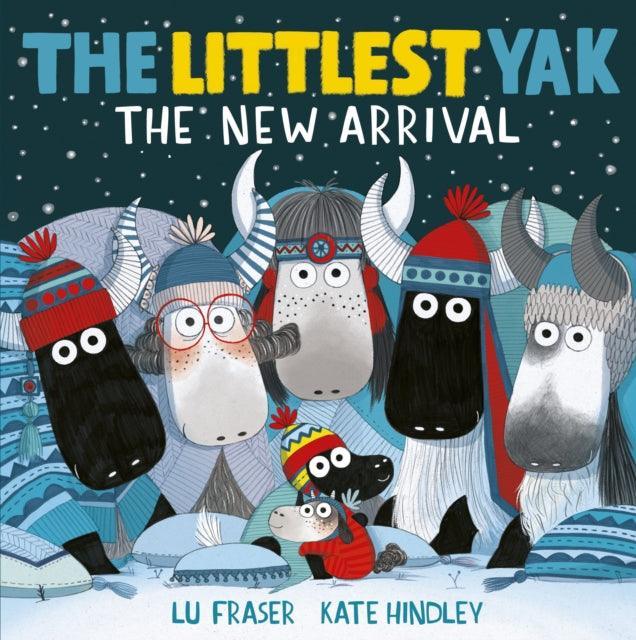 The Littlest Yak: The New Arrival : - a heart-warming present for Christmas - The Cleeve Bookshop