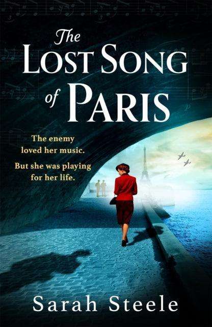 The Lost Song of Paris : Heartwrenching WW2 historical fiction with an utterly gripping story inspired by true events - The Cleeve Bookshop