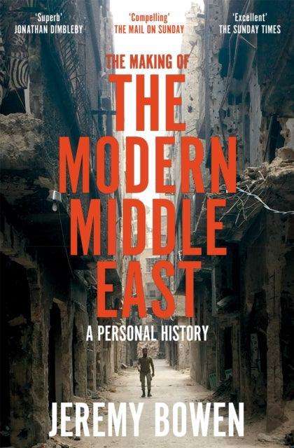 The Making of the Modern Middle East : A Personal History - The Cleeve Bookshop