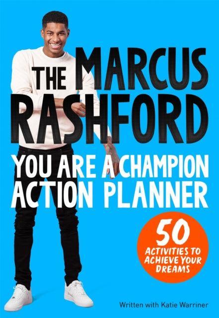 The Marcus Rashford You Are a Champion Action Planner : 50 Activities to Achieve Your Dreams - The Cleeve Bookshop
