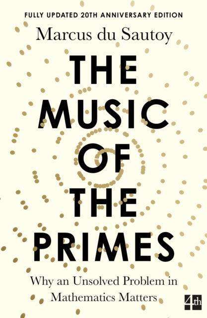 The Music of the Primes : Why an Unsolved Problem in Mathematics Matters - The Cleeve Bookshop