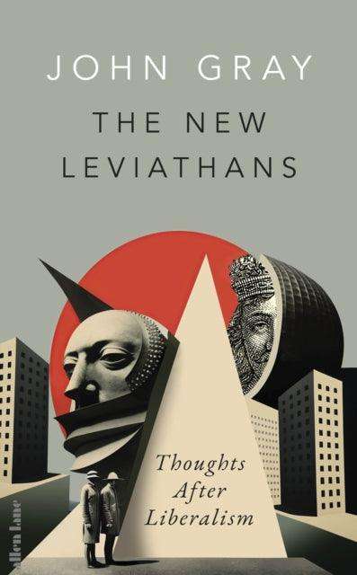 The New Leviathans : Thoughts After Liberalism - The Cleeve Bookshop