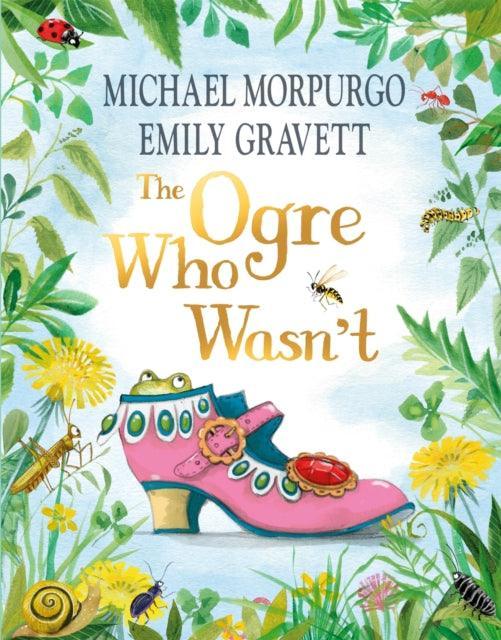 The Ogre Who Wasn't : A wild and funny fairy tale from the bestselling duo - The Cleeve Bookshop