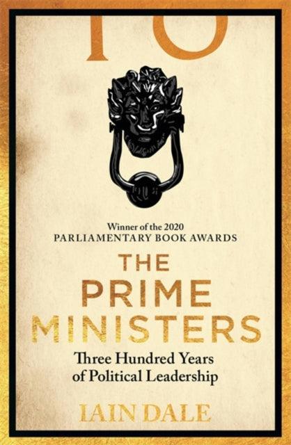 The Prime Ministers : Winner of the PARLIAMENTARY BOOK AWARDS 2020 - The Cleeve Bookshop