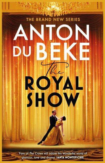 The Royal Show : A brand new series from the nation's favourite entertainer, Anton Du Beke - The Cleeve Bookshop