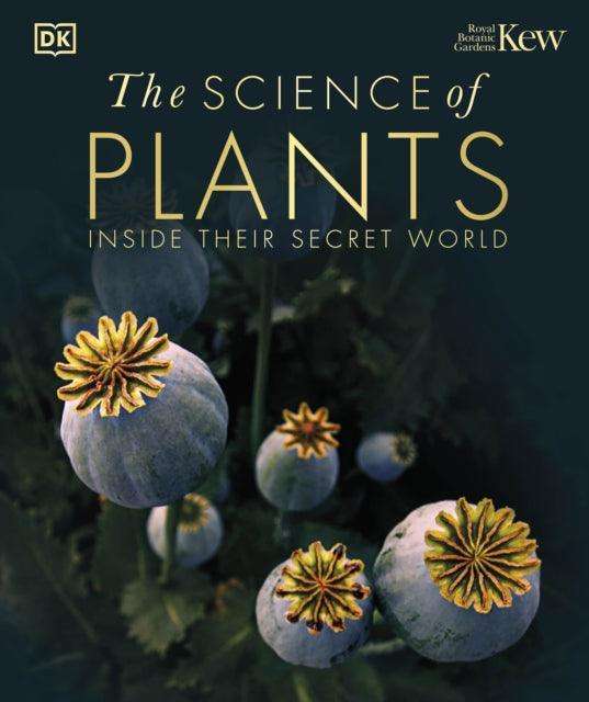 The Science of Plants : Inside their Secret World - The Cleeve Bookshop