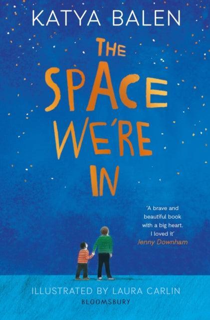 The Space We're In : from the winner of the Yoto Carnegie Medal 2022 - The Cleeve Bookshop