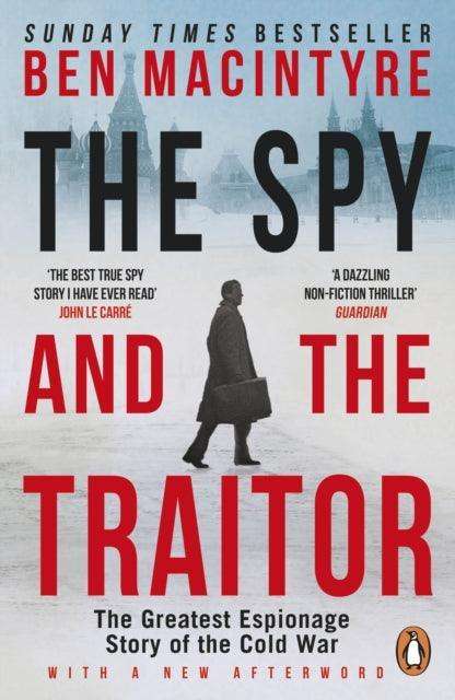The Spy and the Traitor : The Greatest Espionage Story of the Cold War - The Cleeve Bookshop