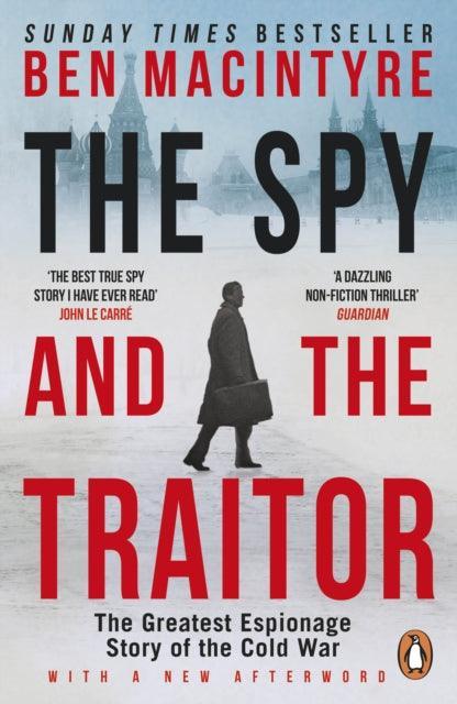 The Spy and the Traitor : The Greatest Espionage Story of the Cold War - The Cleeve Bookshop