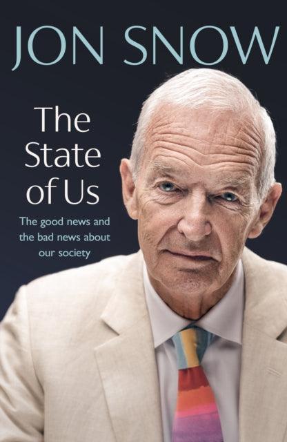 The State of Us : The good news and the bad news about our society - The Cleeve Bookshop