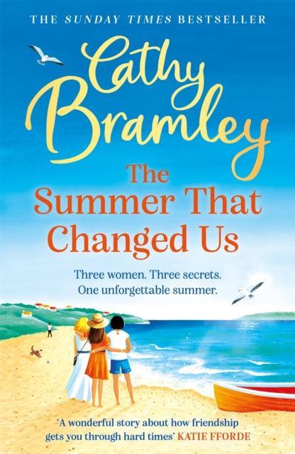 The Summer That Changed Us : The brand new uplifting and escapist read from the Sunday Times bestselling storyteller - The Cleeve Bookshop