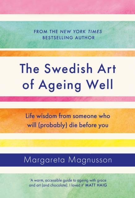 The Swedish Art of Ageing Well : Life wisdom from someone who will (probably) die before you - The Cleeve Bookshop
