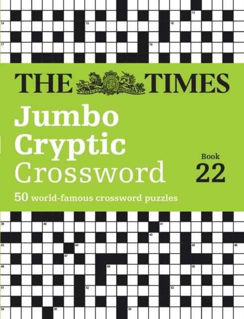 The Times Jumbo Cryptic Crossword Book 22 : The World's Most Challenging Cryptic Crossword - The Cleeve Bookshop