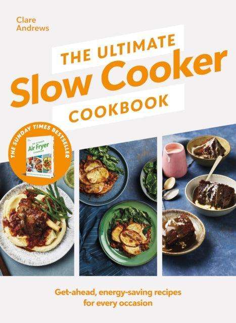 The Ultimate Slow Cooker Cookbook : The Kitchen must-have From the bestselling author of The Ultimate Air Fryer Cookbook - The Cleeve Bookshop