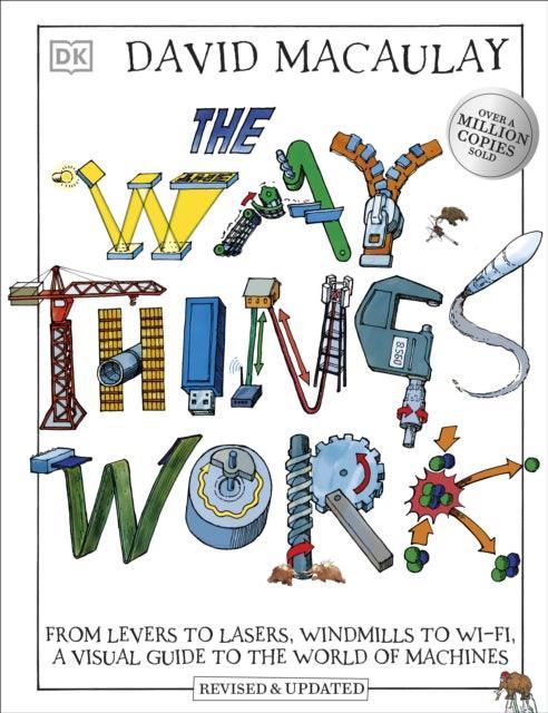 The Way Things Work : From Levers to Lasers, Windmills to Wi-Fi, A Visual Guide to the World of Machines - The Cleeve Bookshop