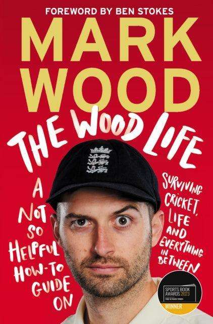 The Wood Life : WINNER OF THE 2023 SPORTS BOOK AWARDS SPORTS ENTERTAINMENT BOOK OF THE YEAR - The Cleeve Bookshop
