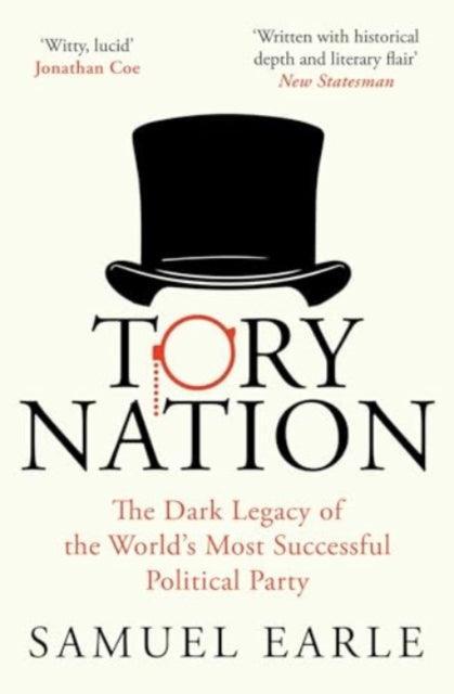 Tory Nation : The Dark Legacy of the World's Most Successful Political Party - The Cleeve Bookshop