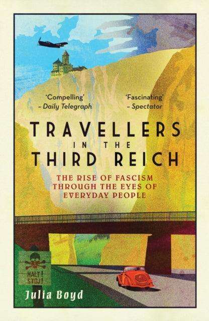 Travellers in the Third Reich : The Rise of Fascism Through the Eyes of Everyday People - The Cleeve Bookshop