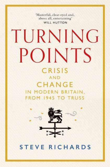 Turning Points : Crisis and Change in Modern Britain, from 1945 to Truss - The Cleeve Bookshop