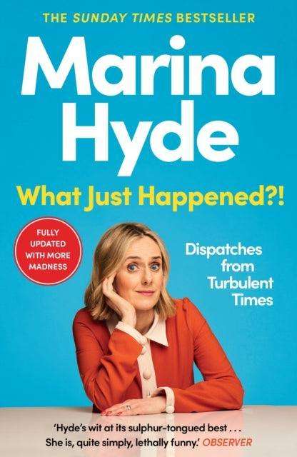 What Just Happened?! : Dispatches from Turbulent Times - The Cleeve Bookshop